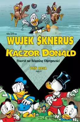 Wujek Sknerus i Kaczor Donald Powrót na  Podobne : Wujek Sknerus i Kaczor Donald. Tom 3. Pod kopułą - 667905