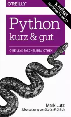 Python kurz & gut Podobne : Python Uczymy się programowania Ana Bell - 1255991