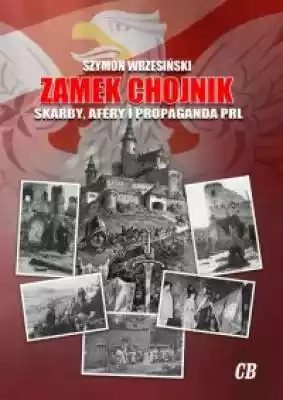 Zamek Chojnik. Skarby, afery i propagand Książki > Historia > Polska > PRL