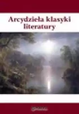 Arcydzieła klasyki literatury Podobne : Ballady I Romanse Zapomnij Live 2011 CD - 1232459