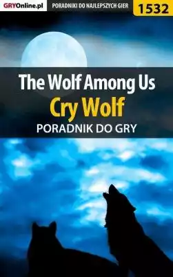 The Wolf Among Us - Cry Wolf - poradnik  Podobne : Megapakiet Wolf of Wilderness Adult, 24 x 800 g - Green Fields, jagnięcina - 341437