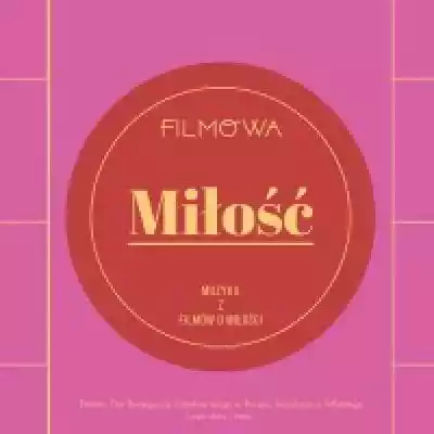 Filmowa miłość. Muzyka z filmów o miłośc Podobne : Filmowa Polska: Muzyka z polskich filmów (CD) - 666786