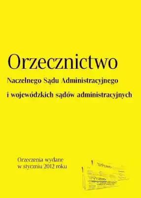 Orzecznictwo NSA i WSA - styczeń 2012 Podobne : Orzecznictwo Sądów Polskich 5 2022 - 517951