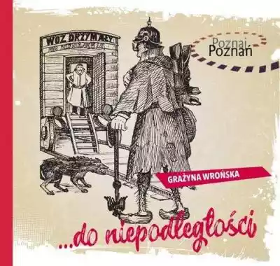 ...do niepodległości Grażyna Wrońska Allegro/Kultura i rozrywka/Książki i Komiksy/Biografie, wspomnienia
