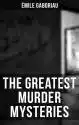 The Greatest Murder Mysteries of Émile Gaboriau