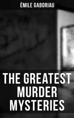 Musaicum Press presents to you a collection of the greatest murder mysteries written by the Émile Gaboriau:
Monsieur Lecoq Series:
The Widow Lerouge
The Mystery of Orcival
File No. 113
Monsieur Lecoq
The Honor of the Name
Caught in the Net
The Champdoce Mystery
Other Mysteries:
The Count's