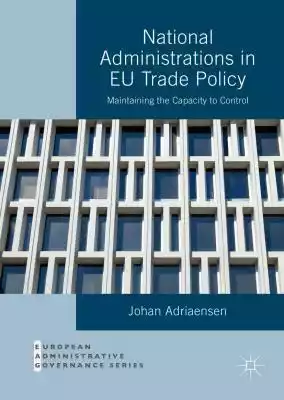 This book studies the relationship between administrative capacity and a member state’s influence in the European Union. More specifically,  it studies member states’ ability to exert control over the European Commission during trade negotiations. But what determines administrative capacit
