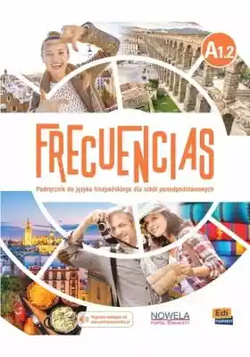Frecuencias A1.2 Podręcznik Podobne : Frecuencias B1.2 parte 2. Ćwiczenia do hiszpańskiego. Liceum i technikum - 688978