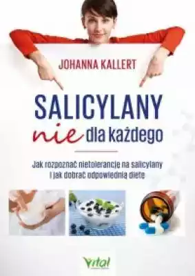 Salicylany nie dla każdego Podobne : Salicylany nie dla każdego Johanna Kallert - 1237091