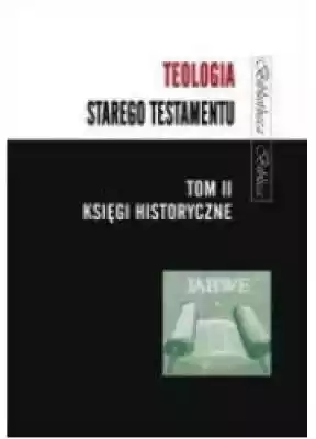 Teologia Starego Testamentu. Tom 2 Książki > Nauka i promocja wiedzy > Teologia