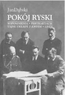 Pokój ryski. Wspomnienia, pertraktacje,  Książki > Historia > Polska > II Rzeczpospolita