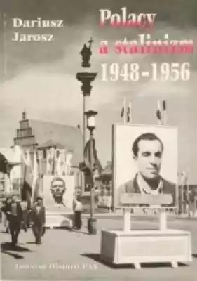 Polacy a stalinizm 1948-1956 Książki > Historia > Komunizm