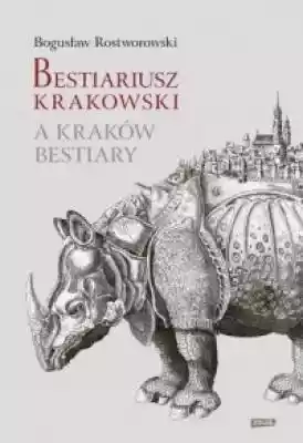 Bestiariusz krakowski Podobne : Bestiariusz krakowski - 518628