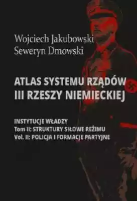 Atlas systemu rządów III Rzeszy niemieck Podobne : Niewolnicy III Rzeszy z literą P. Polacy na robotach przymusowych w latach 1939-1945 - 374505