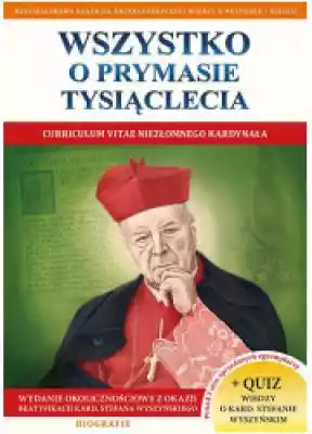 Wszystko o Prymasie Tysiąclecia Podobne : Prymas Tysiąclecia Kardynał Stefan Wyszyński - 377570