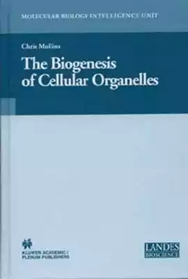The Biogenesis of Cellular Organelles Podobne : The Biogenesis of Cellular Organelles - 2434639