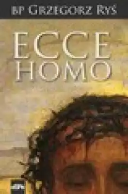 Ecce Homo Podobne : Homo sanctus Wojciech Mruk - 1250079