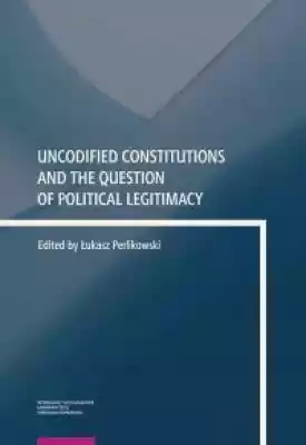 This book seeks to examine and explore an issue within the study of constitutionalism that is an extensive phenomenon that cannot be easily reduced merely to the written legal document. Now this claim is a quite obvious truth,  yet the scope of uncodifiable - that is to say,  those aspects